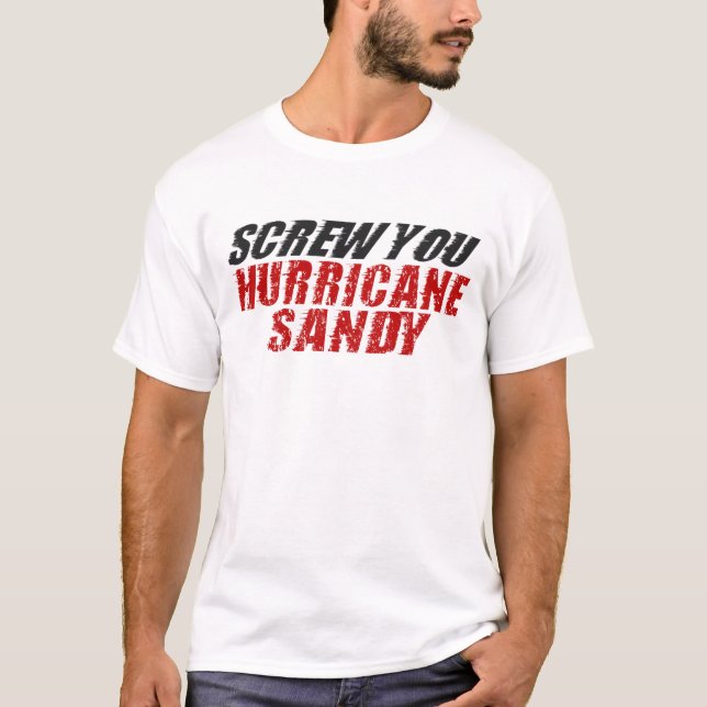 SCHRAUBEN Sie SIE Hurrikan-Sandy-T - Shirt (Vorderseite)