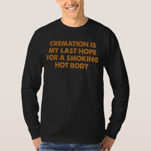 Schrecken ist meine letzte Hoffnung auf einen rauc T-Shirt