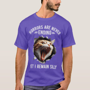 Schrecken nehmen kein Ende, doch ich bleibe albern T-Shirt