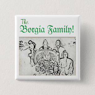 Schreckliche GeschichteBorgia Familie Button