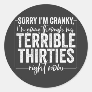 Schreckliche Thirties Sorry I'm Cranky Sarcastic Q Runder Aufkleber