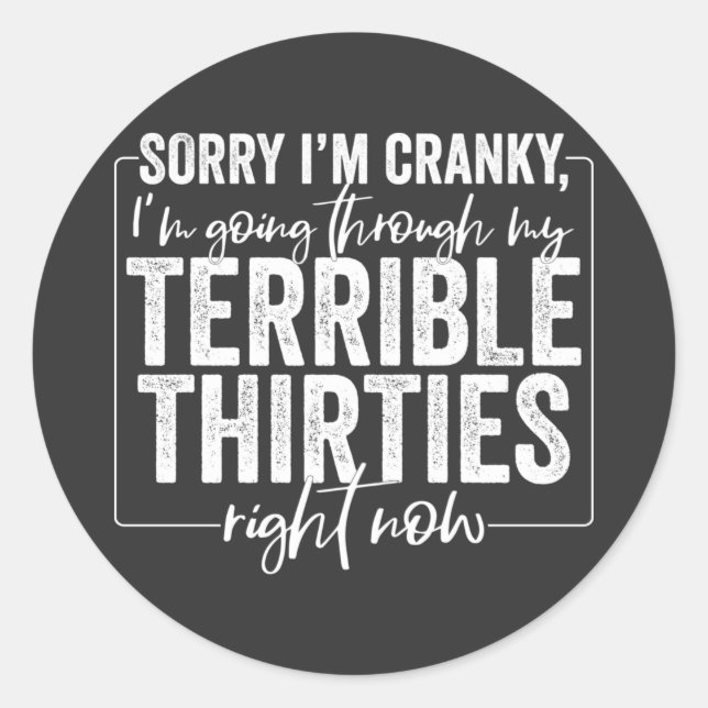 Schreckliche Thirties Sorry I'm Cranky Sarcastic Q Runder Aufkleber (Vorderseite)