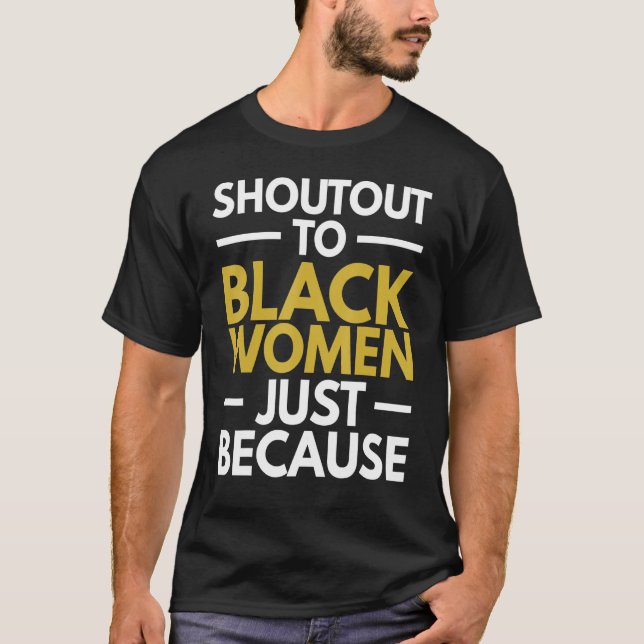 Schrei an Schwarze Frauen Schwarzen Pride Melanin  T-Shirt (Vorderseite)