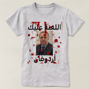 Schrei dir Erdogan (Arabisch)T - Shirt