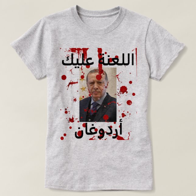 Schrei dir Erdogan (Arabisch)T - Shirt (Design vorne)