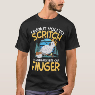 Schrei mir den Kopf, während ich deine Fingerkakad T-Shirt