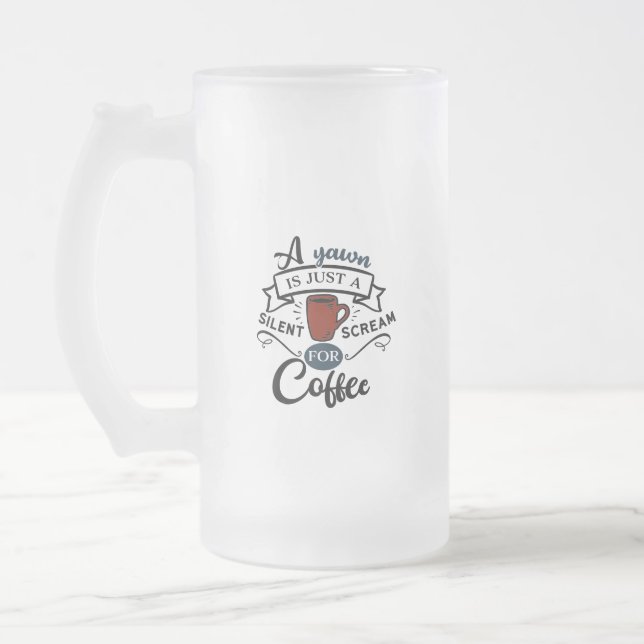 Schrei zum Kaffee Mattglas Bierglas (Links)