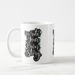 Schreibe deine eigene Geschichte Tasse