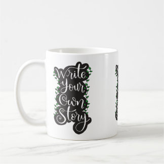 Schreibe deine eigene Geschichte Tasse
