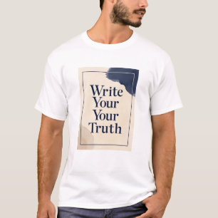 Schreibe Deine Wahrheit Option 3 T-Shirt