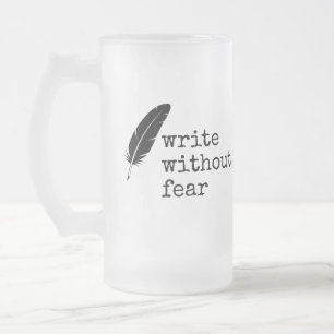 Schreibe ohne Angst, bearbeite ohne Gnade Schrifts Mattglas Bierglas