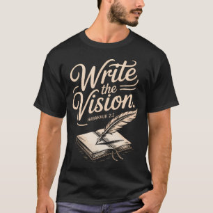 Schreibe Vision Religiöser Bibelvers T-Shirt