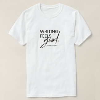 Schreiben fühlt sich gut an T-Shirt