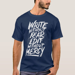 Schreiben ohne Angst bearbeiten ohne Gnade T-Shirt
