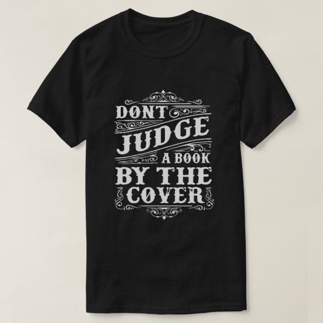 SCHREIBEN SIE EIN BUCH NICHT, WEIL ES GEDECKT IST T-Shirt (Design vorne)