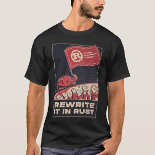 Schreiben Sie es in der rostfreien Programmierspra T-Shirt