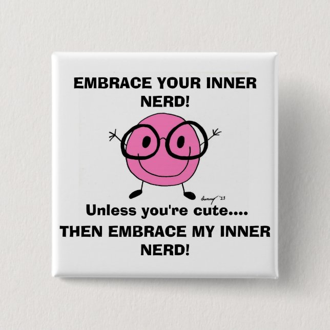 SCHREIBEN SIE IHREN INNER-NERD EIN BUTTON (Vorderseite)