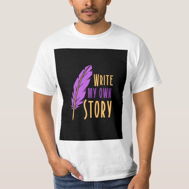 Schreiben Sie meine eigene Geschichte T-Shirt (Vorderseite)