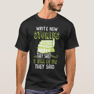 Schreiben Sie neue Geschichten, die sie als Autor T-Shirt