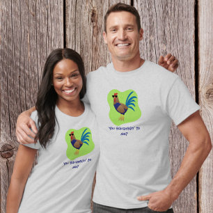 Schreist du mich an? T-Shirt