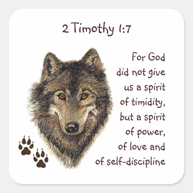 Schrift 2 Timothy1:7 Nicht ein zaghafter GeistWolf Quadratischer Aufkleber (Vorderseite)