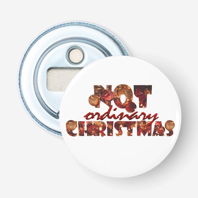 Schriftart "Nicht gewöhnliche Weihnachten" Kunst u Flaschenöffner (Vorderseite)