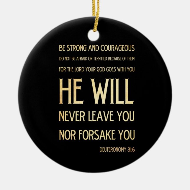 Schriftmäßiger Bibel-Vers - Deuteronomy 31:6 Keramikornament (Vorne)