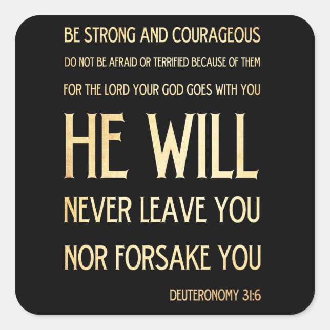 Schriftmäßiger Bibel-Vers - Deuteronomy 31:6 Quadratischer Aufkleber (Vorderseite)