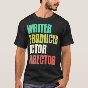 Schriftsteller Produzent Schauspieler Regisseur Th T-Shirt