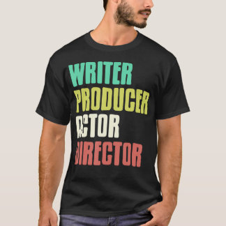 Schriftsteller Produzent Schauspieler Regisseur Th T-Shirt