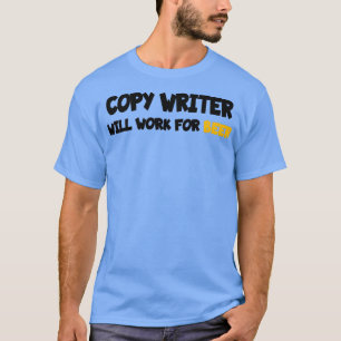 Schriftsteller wird für Bier arbeiten T-Shirt