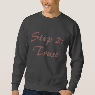Schritt 2: Vertrauen Sweatshirt