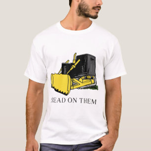 Schritt auf ihnen killdozer Bauernhoft-shirt T-Shirt