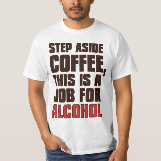 Schritt-beiseite Kaffee dieses ist ein Job für T-Shirt