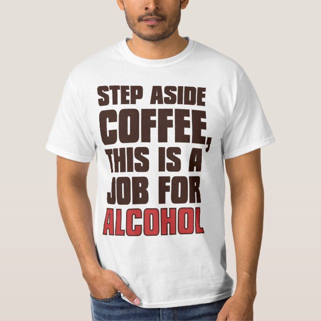 Schritt-beiseite Kaffee dieses ist ein Job für T-Shirt (Vorderseite)