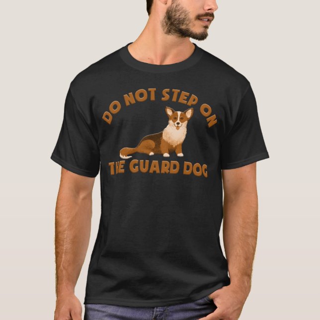 SCHRITT NICHT AUF DEM GUARD DOG- CORGI T-Shirt (Vorderseite)
