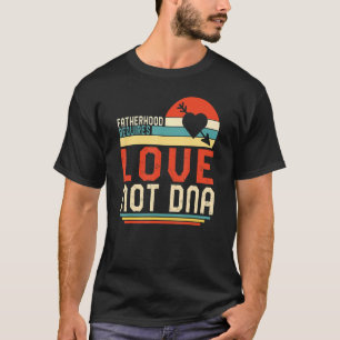 Schritt Vater Vaterschaft braucht Liebe nicht T-Shirt
