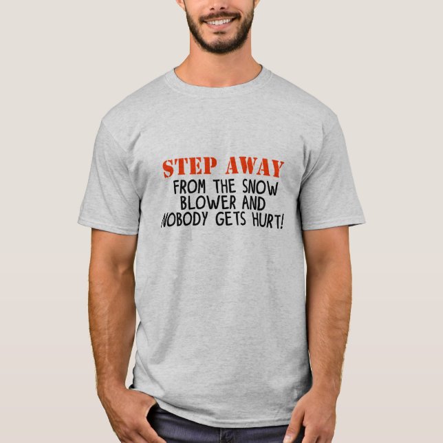 Schritt weg von der Schneefräse und niemander T-Shirt (Vorderseite)