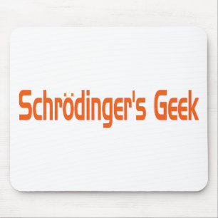 Schrodinger-Geek Mousepad