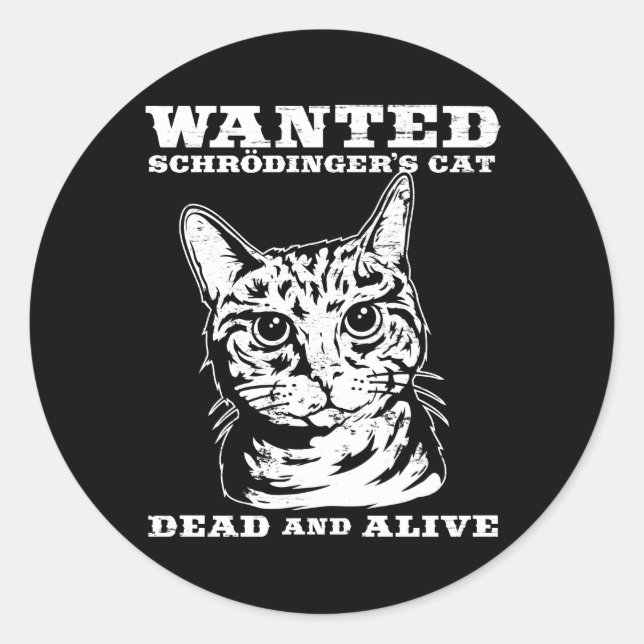 Schrodinger-Katze wollte tot oder lebendig Runder Aufkleber (Vorderseite)