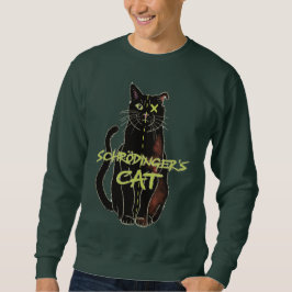 Schrodingers Cat Funny Physics Sweatshirt