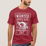 Schrodingers Cat Wollte Dead Alive Science T-Shirt<br><div class="desc">Schrodingers Cat Wollte den Dead Alive Science Karo aus unserer Shirt-Auswahl für die besten in einzigartigen oder maßgefertigten Stücken aus unseren Bekleidungsläden.</div>
