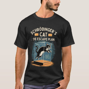 Schrödingers Katze Der Fluchtplan Physikliebhaber T-Shirt