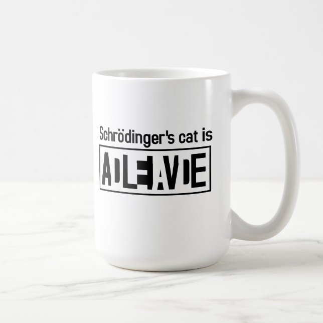 Schrodingers Katze ist Kaffeetasse (Rechts)