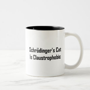 Schrodingers Katze ist klaustrophobisch Zweifarbige Tasse