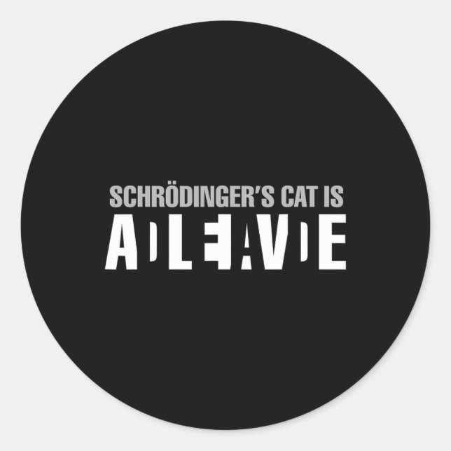 Schrodingers Katze ist lebendig tot Paradox Scienc Runder Aufkleber (Vorderseite)
