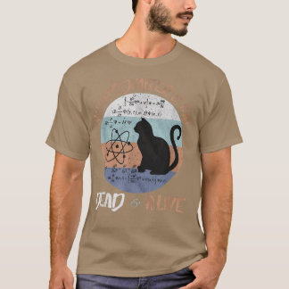 Schrodingers Katze ist lebendig tot Paradox Scienc T-Shirt