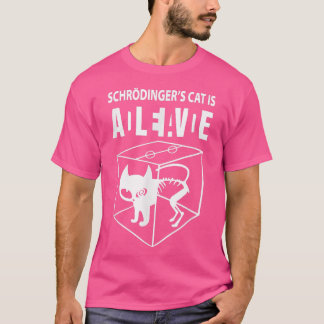 Schrodingers Katze ist lebendig, wissenschaftliche T-Shirt