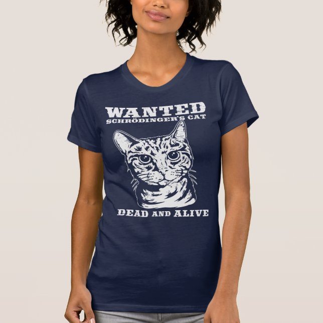Schrodingers Katze wollten Tote oder lebendiges T-Shirt (Vorderseite)