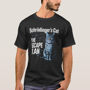Schrödingers Katzenplan Lustige Wissenschaft Physi T-Shirt